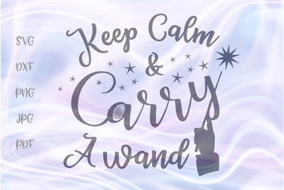 Keep Calm and Carry a Wand Happy Halloween SVG, PNG, DXF, PDF, JPG SVG Digitals by Hanna 