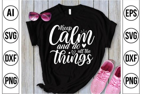 Keep calm and do all the things SVG SVG orpitasn 