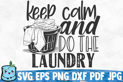 Keep Calm And Do The Laundry SVG MintyMarshmallows 
