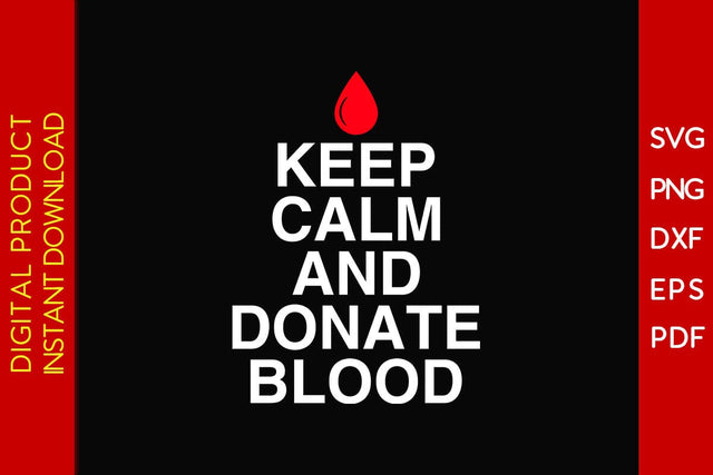 Keep Calm And Donate Blood SVG PNG PDF Cut File SVG Creativedesigntee 
