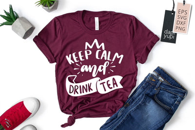 Keep Calm And Drink Tea SVG dapiyupi store 