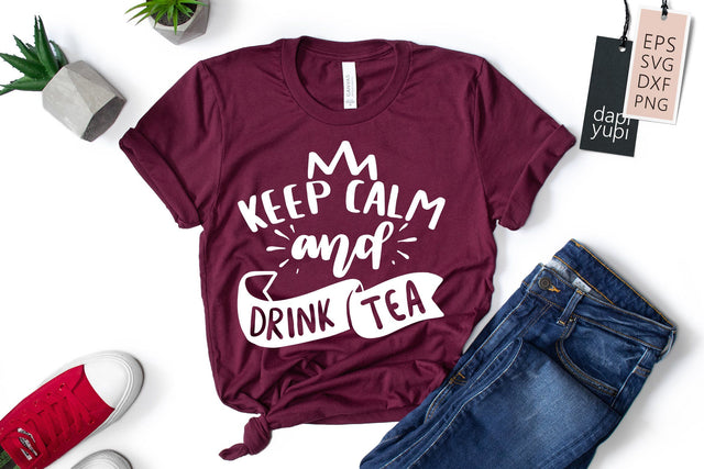 Keep Calm And Drink Tea SVG dapiyupi store 
