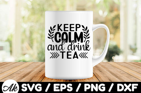 Keep calm and drink tea svg SVG akazaddesign 