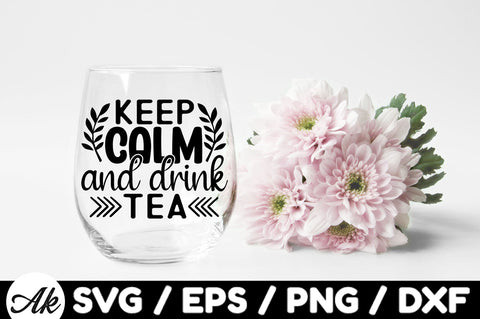 Keep calm and drink tea svg SVG akazaddesign 