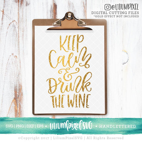 Keep Calm and Drink the Wine SVG Lilium Pixel SVG 