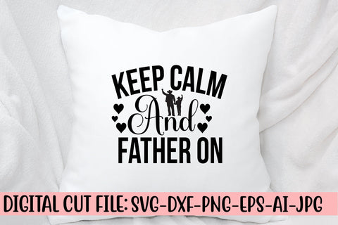 Keep Calm And Father On SVG Cut File SVG Syaman 