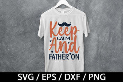 Keep calm and father on svg SVG akazaddesign 