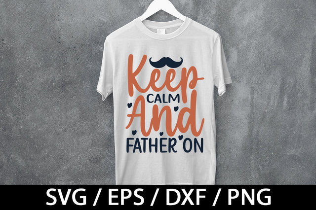 Keep calm and father on svg SVG akazaddesign 