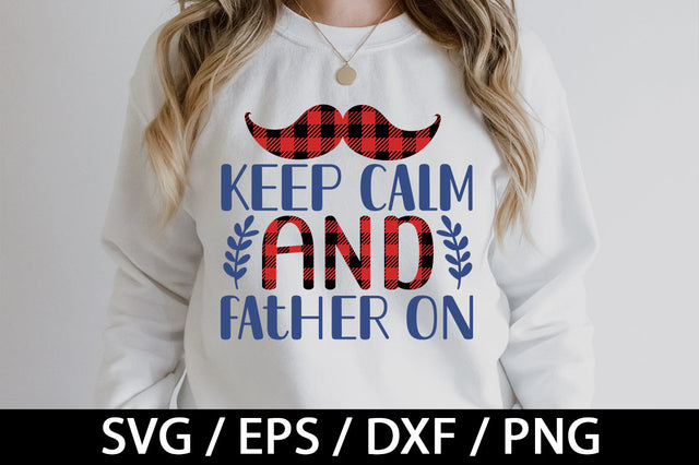 Keep calm and father on svg SVG akazaddesign 