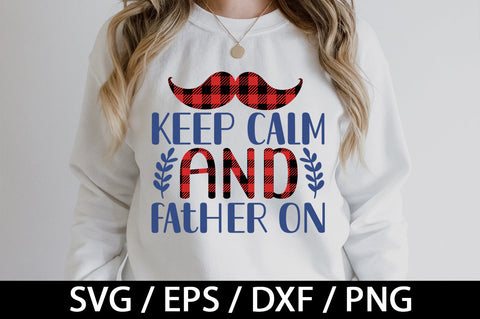 Keep calm and father on svg SVG akazaddesign 