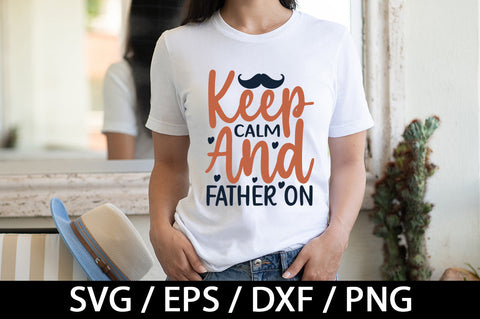 Keep calm and father on svg SVG akazaddesign 