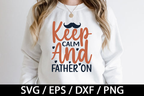 Keep calm and father on svg SVG akazaddesign 
