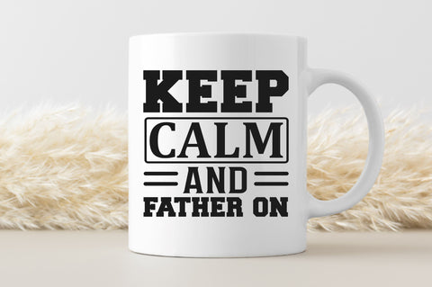 Keep calm and father on SVG SVG Regulrcrative 