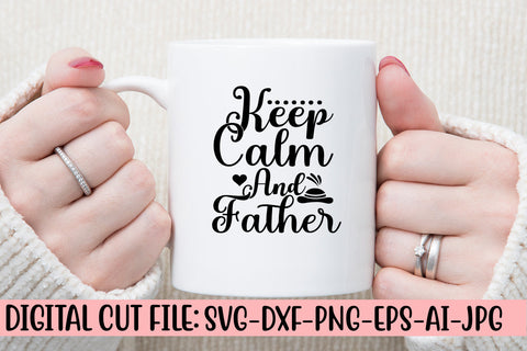 Keep Calm And Father SVG Cut File SVG Syaman 
