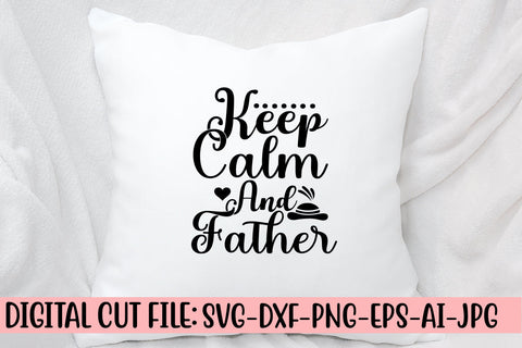 Keep Calm And Father SVG Cut File SVG Syaman 