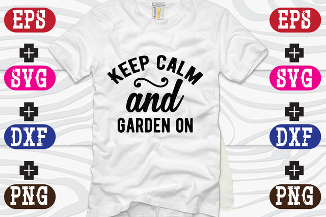 Keep calm and garden on SVG Nurstore 