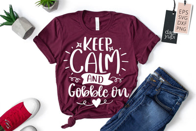 Keep Calm And Gobble On SVG dapiyupi store 