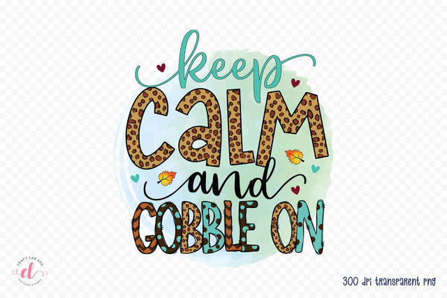 Keep Calm and Gobble On - Thanksgiving PNG Sublimation CraftLabSVG 