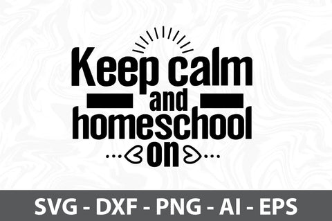 Keep calm and homeschool on SVG SVG orpitasn 