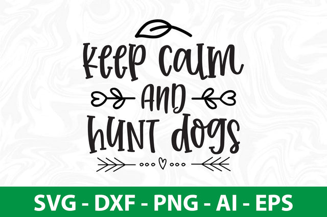 keep calm and hunt dogs svg SVG nirmal108roy 