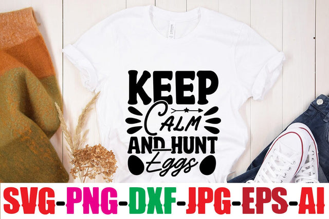Keep Calm And Hunt Eggs SVG MStudio 