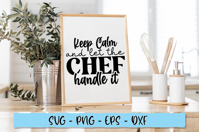 Keep calm and let the chef handle it SVG SVG Shetara Begum 