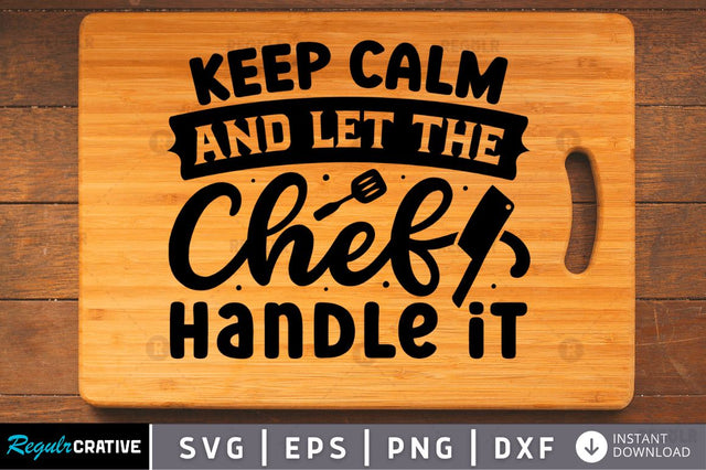 Keep calm and let the chef SVG SVG Regulrcrative 