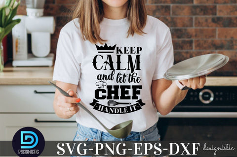 Keep calm and let tyhe chef handle it, Kitchen Monogram SVG SVG DESIGNISTIC 