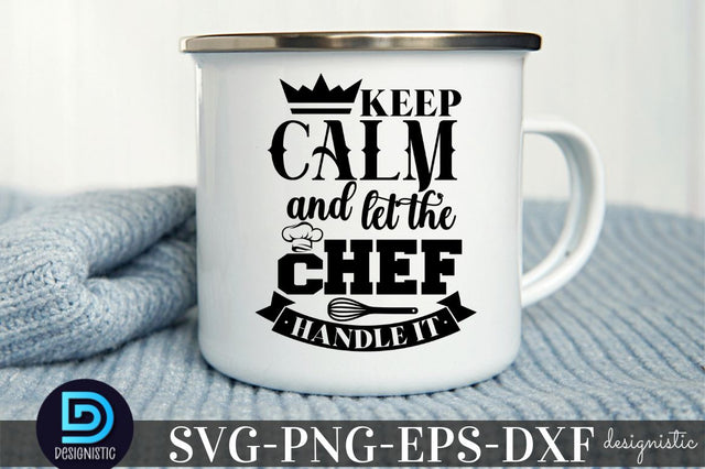 Keep calm and let tyhe chef handle it, Kitchen Monogram SVG SVG DESIGNISTIC 