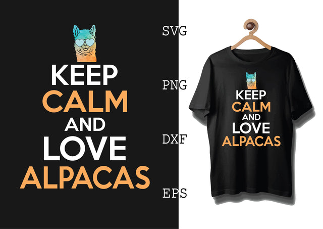 Keep Calm and Love Alpacas Svg, Alpaca Svg, Cute Llama Svg, Girl Llama, Svg SVG DesignTShirt 