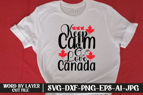 Keep Calm and Love Canada SVG CUT FILE SVG MStudio 