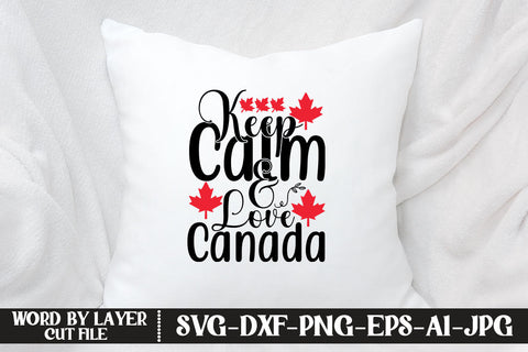 Keep Calm and Love Canada SVG CUT FILE SVG MStudio 