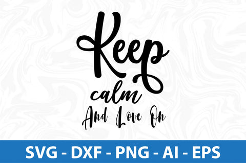 Keep calm and love on-svg SVG nirmal108roy 