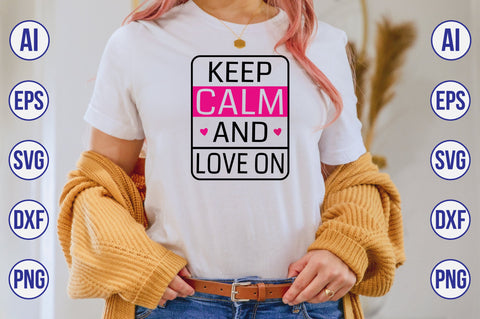 Keep Calm and Love on svg SVG nirmal108roy 