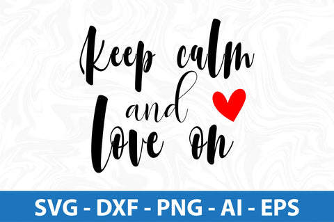 Keep calm and love on-svg SVG orpitasn 
