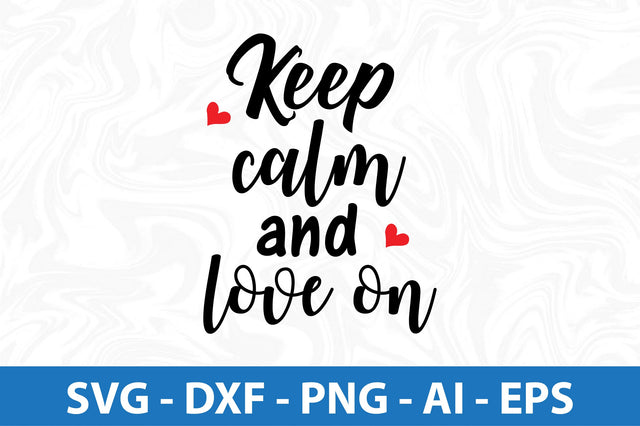 Keep calm and love on-svg SVG orpitasn 