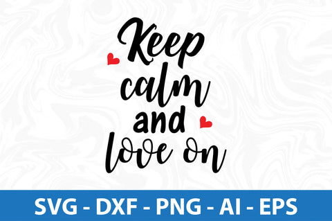Keep calm and love on-svg SVG orpitasn 
