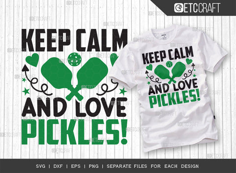 Keep Calm And Love Pickles SVG Bundle, Pickleball Svg, Sports Svg, Pickleball Game Svg, Pickleball Tshirt Design, Pickleball Quotes, ETC T00216 SVG ETC Craft 