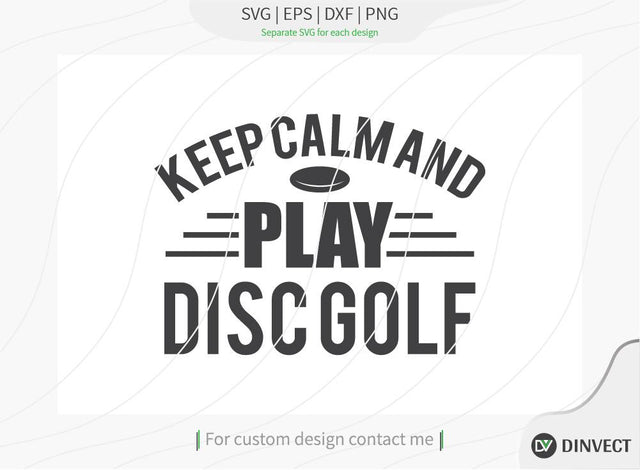 Keep calm and play disc golf SVG cut file, Disc Golfer SVG, Disc Golf Player SVG, Disc Golf Shirt, Disc Golf T-shirt Design, T-shirt Design, SVG Dinvect 
