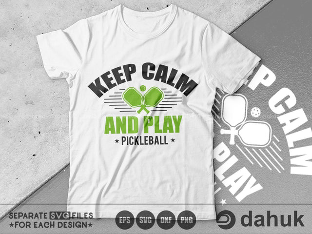 Keep Calm And Play Pickleball, Pickleball SVG, Pickleball Tshirt Design svg, Cut Files for Crafters, Cutfile, Pickleball Cricut Files, svg, eps, dxf SVG dahukdesign 