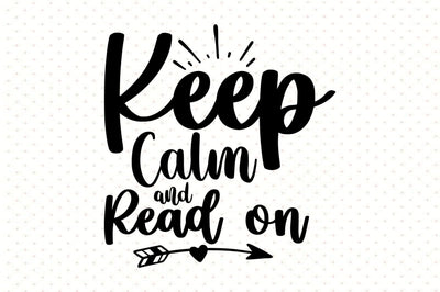 Keep Calm and Read on svg SVG orpitasn 