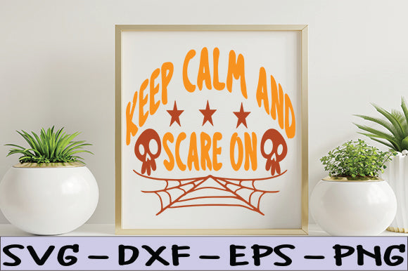 Keep calm and scare on SVG thesvgfactory 