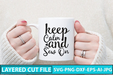Keep Calm And Sew On SVG Cut File SVG Syaman 