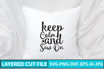 Keep Calm And Sew On SVG Cut File SVG Syaman 