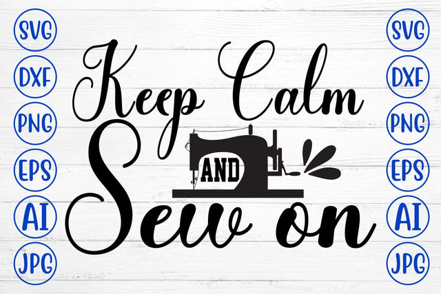 Keep Calm and Sew on SVG Cut File SVG Syaman 