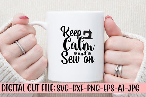 Keep Calm and Sew on SVG Cut File SVG Syaman 