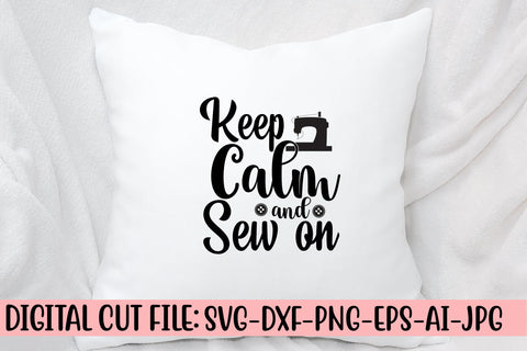 Keep Calm and Sew on SVG Cut File SVG Syaman 