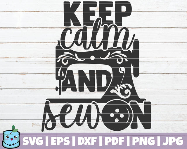 Keep Calm And Sew On SVG MintyMarshmallows 