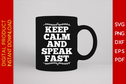 Keep Calm And Speak Fast SVG PNG PDF Cut File SVG Creativedesigntee 