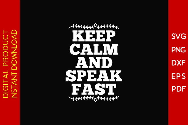 Keep Calm And Speak Fast SVG PNG PDF Cut File SVG Creativedesigntee 